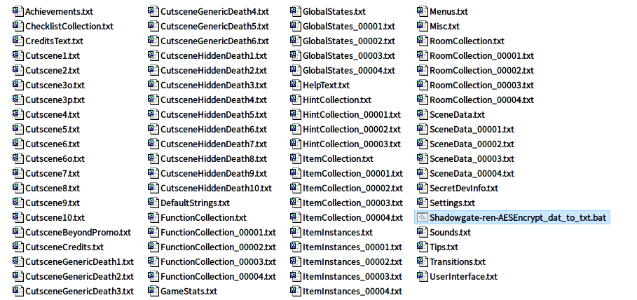 PC ゲーム リメイク版 Shadowgate（2014）で日本語を表示する方法、PC ゲーム リメイク版 Shadowgate（2014）言語ファイル編集方法、CyberChef で言語テキストファイル AES 暗号化 → Base64 エンコード、CyberChef で複合化した txt ファイルを編集後、元の暗号化した Base64 テキストファイルデータに戻すために CyberChef を利用、CyberChef の Load recipe からダウンロードした暗号化用 Recipe 内容をロードするか Recipe URL を開く、AES Encrypt の Key にはダミーの文字列のままのため、Shadowgate（2014）から AES の Key を取得（IV は不要）、Shadowgate_Data\Managed フォルダにある PAC.dll ファイルを dnSpy で開く、namespace PAC.GameData.Crypto の class Key を開き、string _256 の return ダブルクォーテーション内にある 32文字をコピー、CyberChef の AES Encrypt の Key に dnSpy を使って開いた PAC.dll の namespace PAC.GameData.Crypto → class Key → string _256 の return ダブルクォーテーション内にある 32文字に書き換え（IV は空欄のまま）、CyberChef の Input にある Open folder as input をクリックして CyberChef で複合化した txt ファイル 78ファイルを含むフォルダを指定してまとめてアップロード（個別にファイルをアップロードしたい場合は Opne file as input でファイルを手動で選択）、78ファイルのテキストファイルアップロード後、アルファベット順で先頭の Base64 テキストファイルのみ暗号化完了、残りのファイルはそのままのため STEP にある BAKE ボタンをクリックしてすべてのファイルを暗号化、すべての Base64 テキストファイル暗号化後、Output にある Save all outpus to a zip file で暗号化したファイルを zip でダウンロード（ファイル単体でダウンロードしたい場合は Save output to file でダウンロード）、Please enter a filename と表示されるので download.zip のまま OK ボタンをクリック（zip ファイル名は任意に変更可）、「Please enter a file extension for the files, or leave blank to detect automatically.」と表示されるので拡張子の「.txt」を入力して OK ボタンをクリック後 zip ファイルがダウンロード開始、ダウンロードした zip ファイルを展開・解凍して 1.txt ～ 78.txt ファイルまであるのを確認（ファイル番号がずれていた場合は CyberChef の Recipe ページをリロードしてもう一度同じ Base64 テキストファイルの暗号化を行う）、ファイルリネーム用 bat ファイルを配置して実行、バッチファイル実行後オリジナルのファイル名にリネームされた Base64 テキストファイル、Shadowgate_Data\Unity_Assets_Files\resources フォルダに暗号化した言語テキストファイル（Base64）全 78ファイルを配置、Shadowgate_Data フォルダにある resources.assets ファイルを UnityEX で開き Import files ボタンをクリックしてインポート
