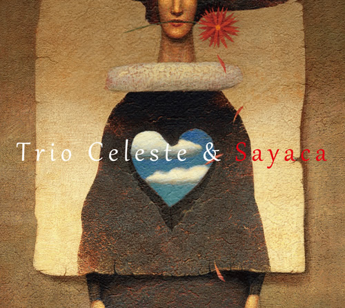 Trio Celeste and Sayaca