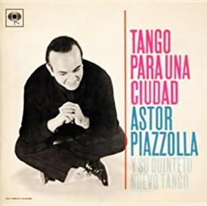 Astor Piazzolla Tango Para Una Ciudad
